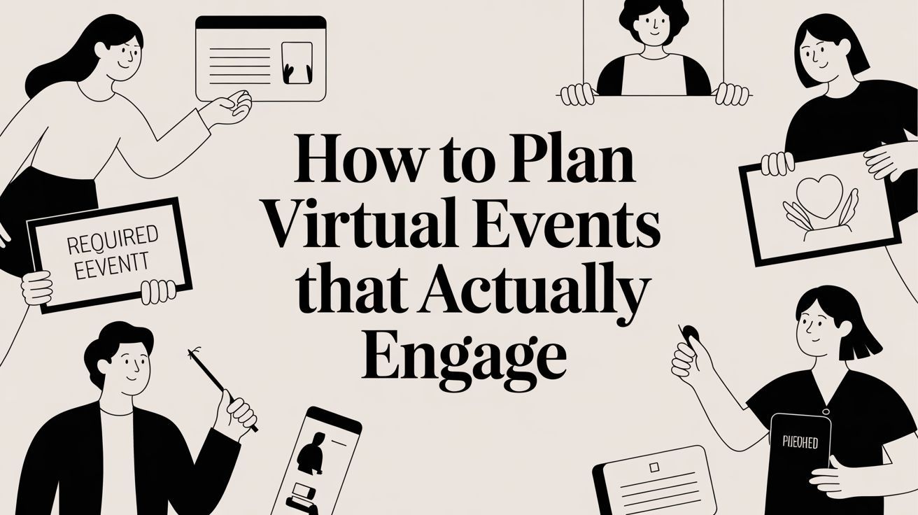 How to Plan Virtual Events That Actually Engage